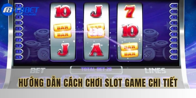 Cách chơi Slot Game đơn giản, tham gia nhanh chóng