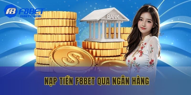 Quy trình gửi vốn bằng ngân hàng vào tài khoản f8pet