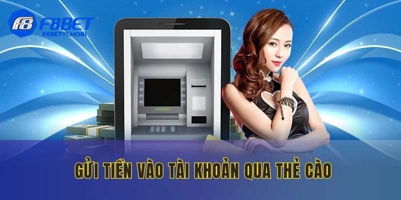 Thao tác nạp tiền F8BET bằng thẻ cào
