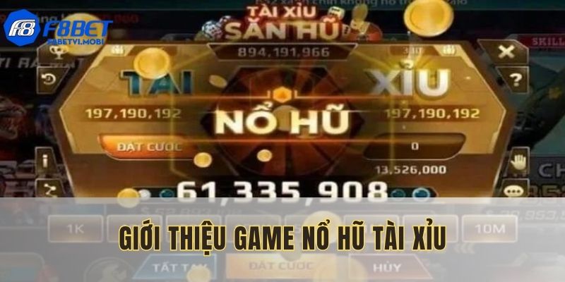 Nổ hũ Tài Xỉu là một phiên bản thú vị